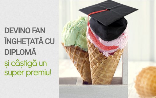 Devino Fan Inghetata cu diploma si castiga un super premiu