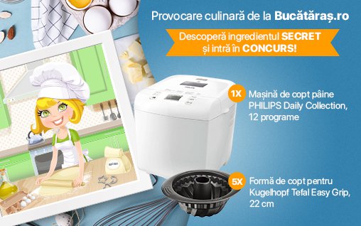 Accepta provocarea Bucataras: Descopera ingredientul SECRET si intra in CONCURS!