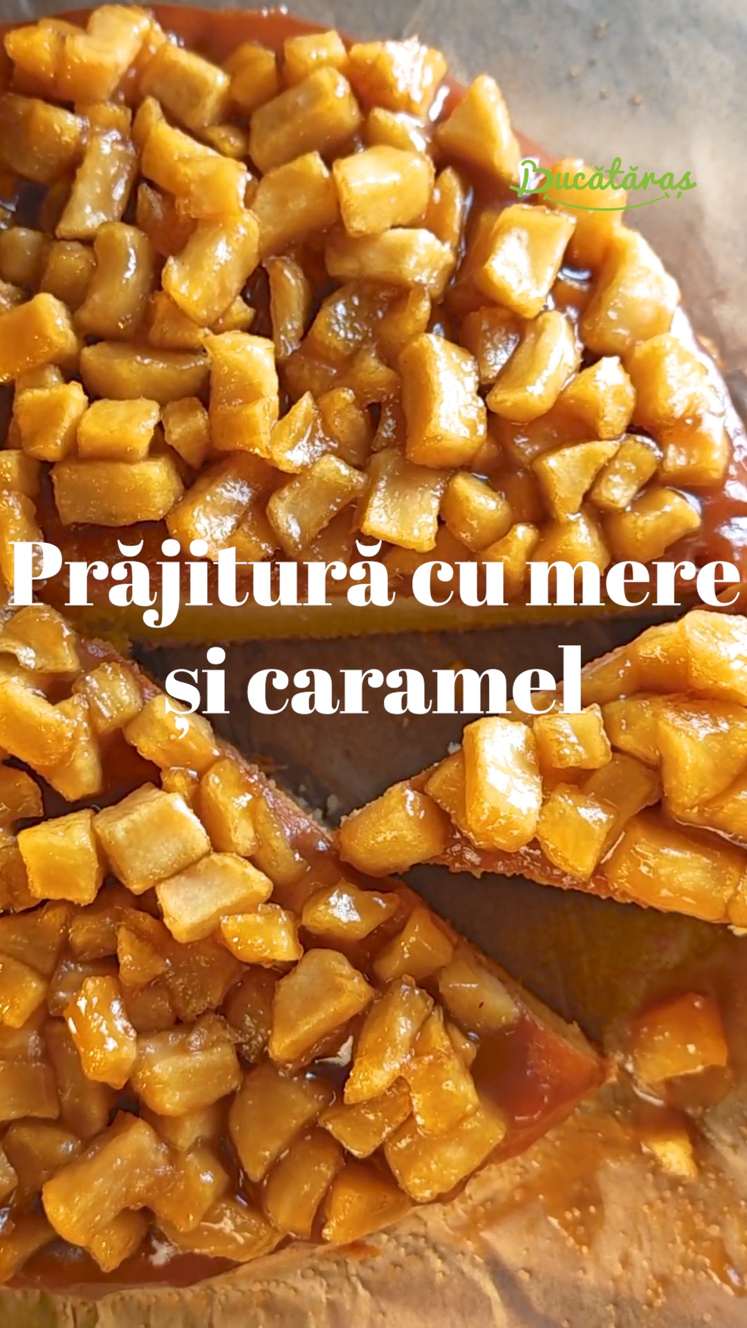 Prăjitura cu mere și caramel - Rețeta delicioasă de casă